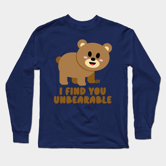 UNBEARABLE Long Sleeve T-Shirt by toddgoldmanart